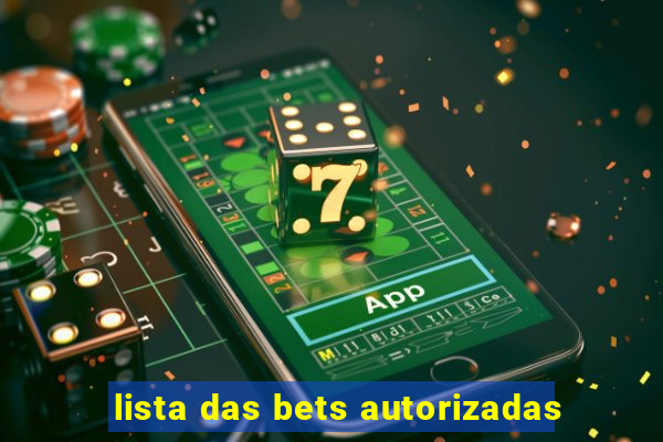 lista das bets autorizadas