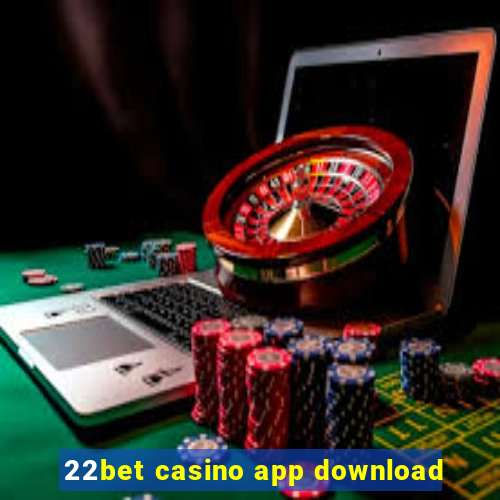 22bet casino app download