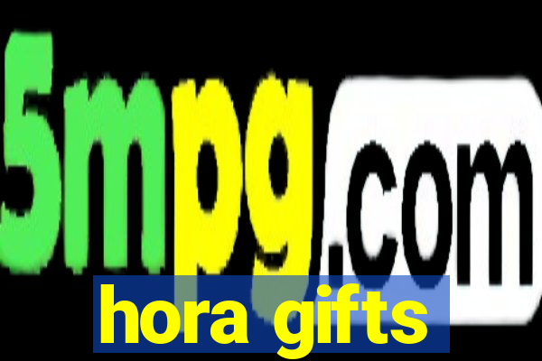 hora gifts