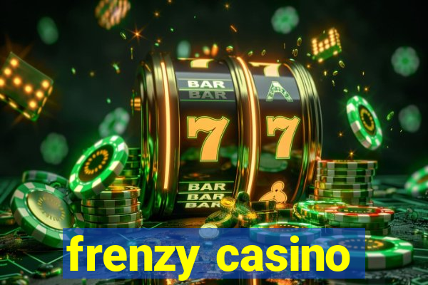 frenzy casino