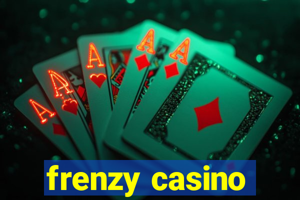 frenzy casino