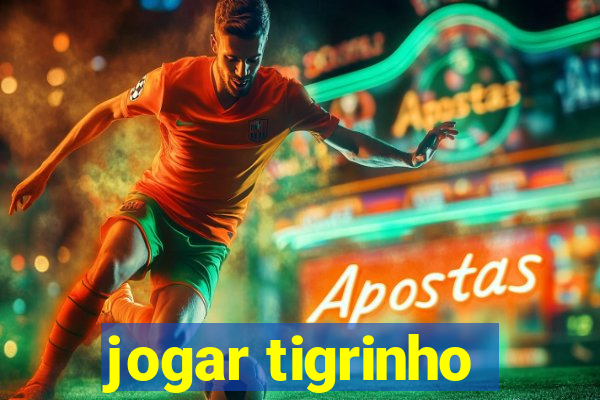 jogar tigrinho