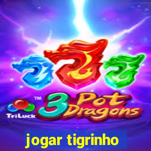 jogar tigrinho