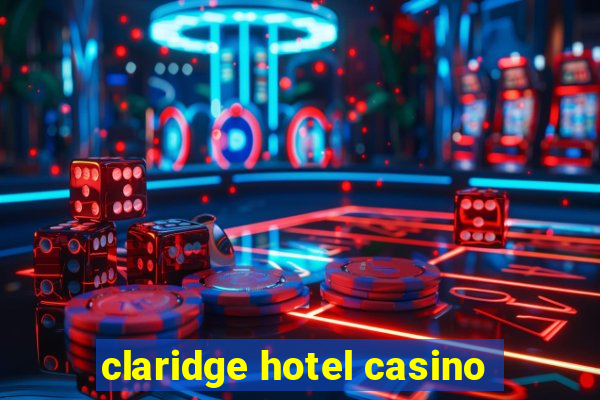 claridge hotel casino