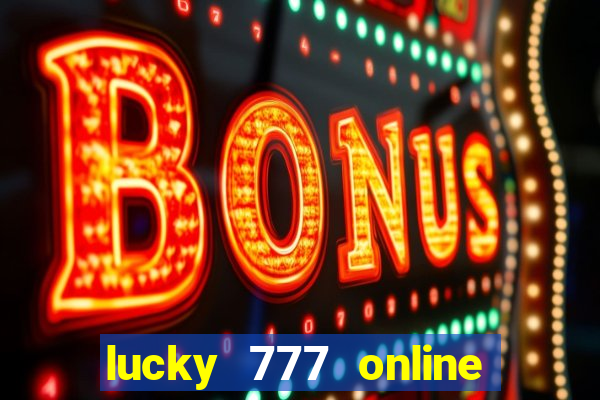 lucky 777 online casino login