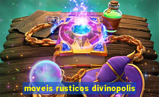 moveis rusticos divinopolis