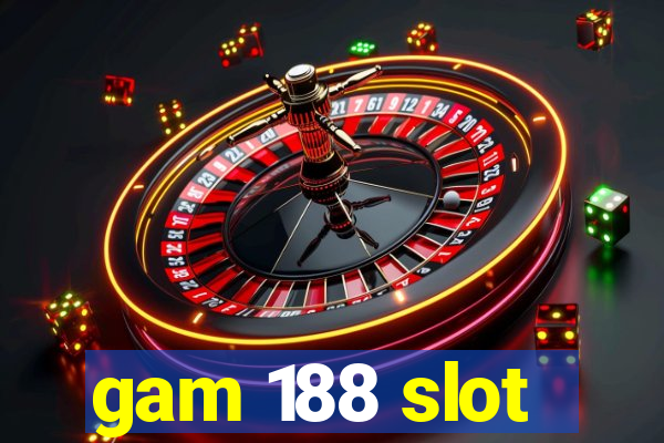 gam 188 slot