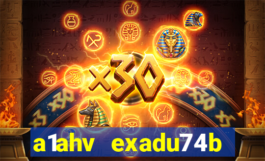 a1ahv exadu74b slots games