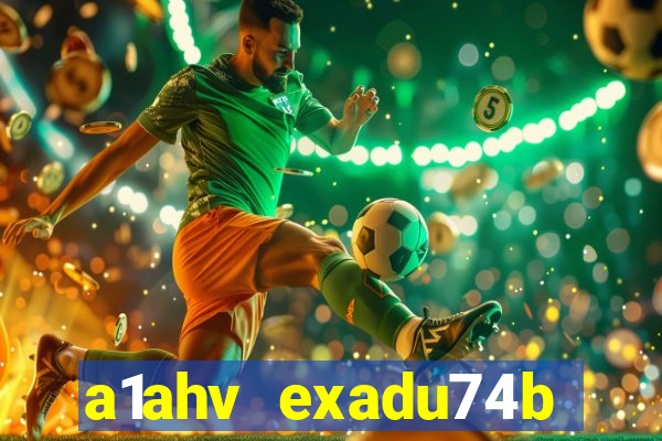 a1ahv exadu74b slots games