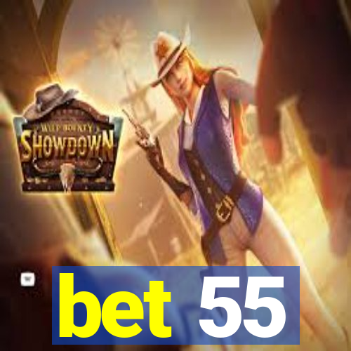 bet 55