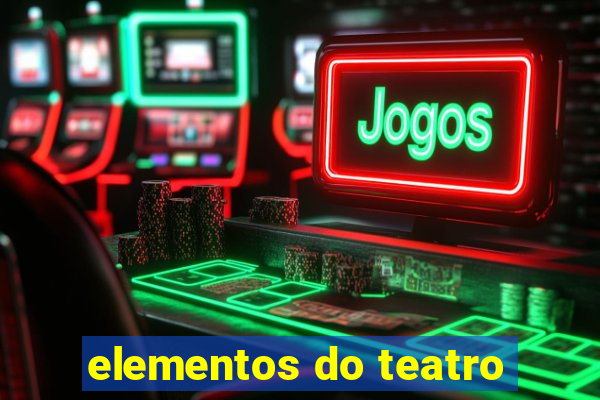 elementos do teatro