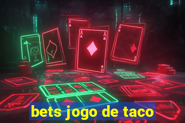 bets jogo de taco