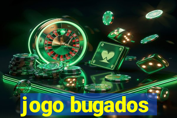 jogo bugados