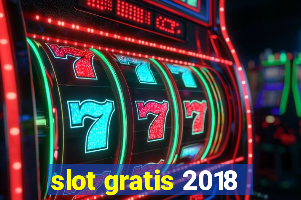 slot gratis 2018