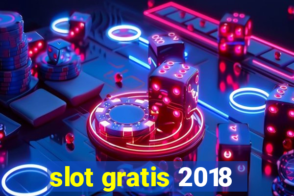 slot gratis 2018