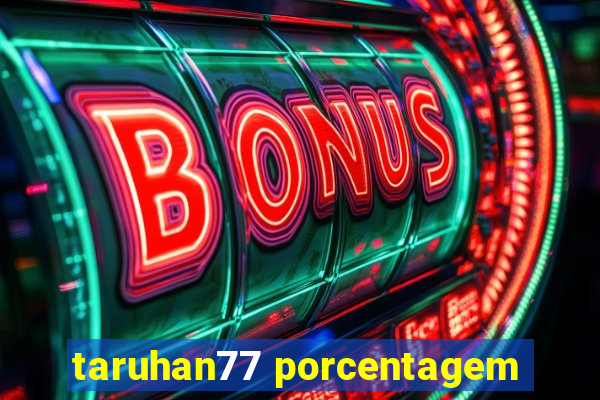 taruhan77 porcentagem