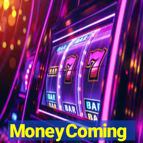 MoneyComing