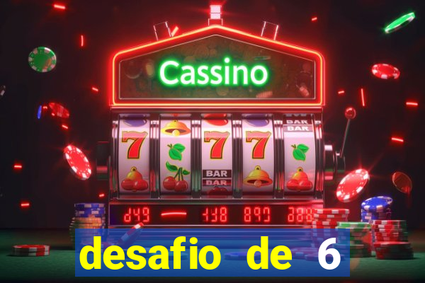 desafio de 6 placares bet365