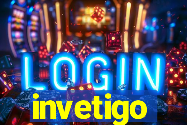 invetigo