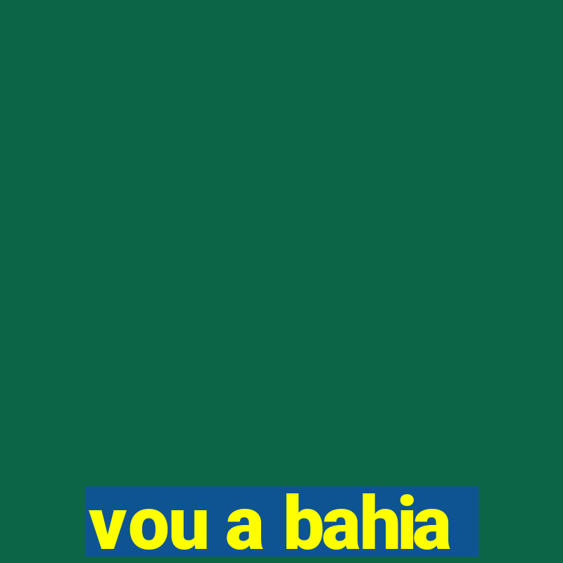 vou a bahia