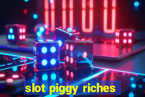 slot piggy riches