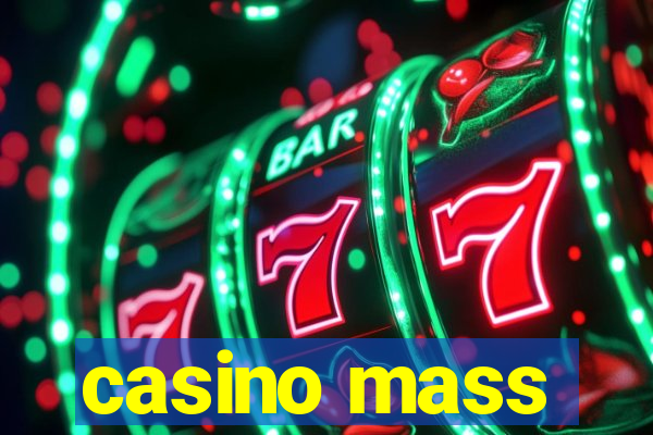 casino mass