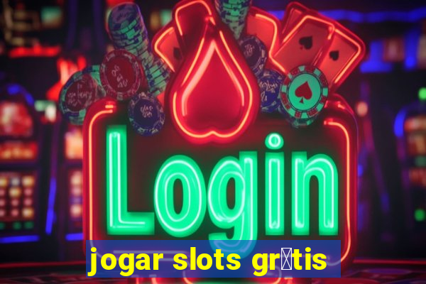 jogar slots gr谩tis