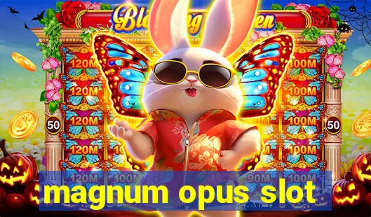 magnum opus slot