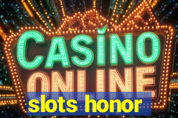 slots honor