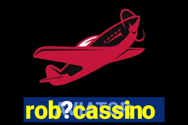 rob?cassino