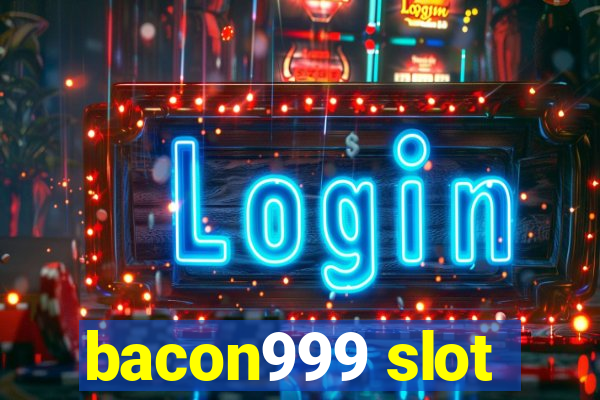 bacon999 slot