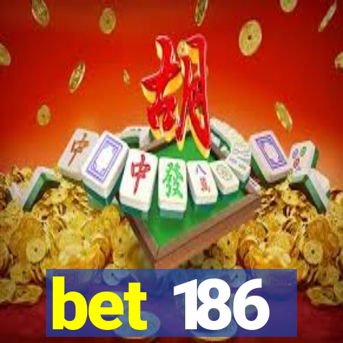 bet 186