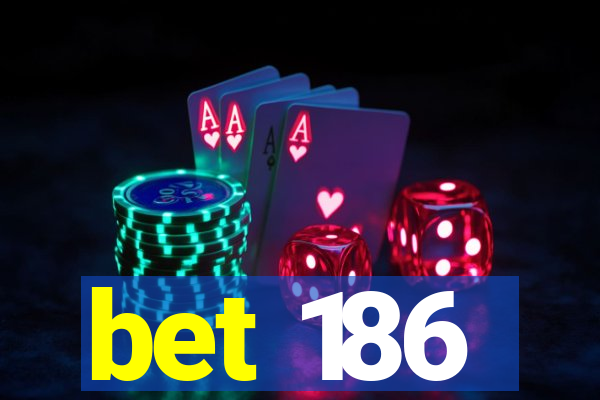 bet 186