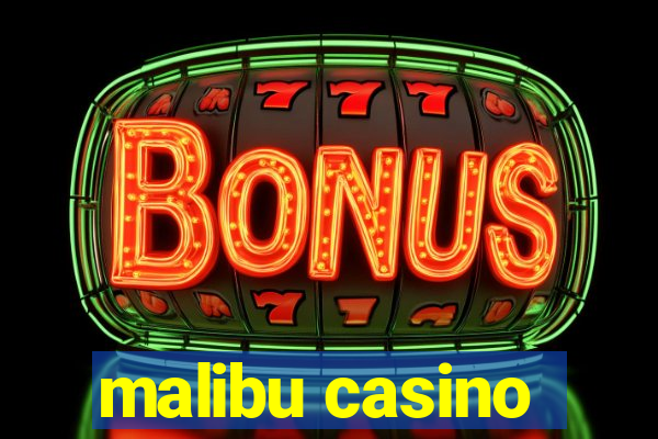 malibu casino