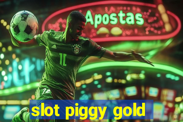 slot piggy gold