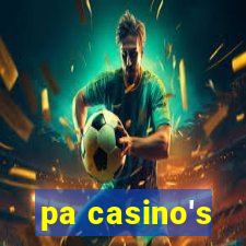 pa casino's