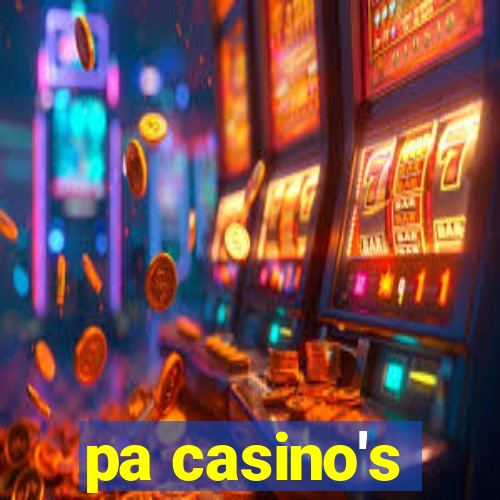 pa casino's