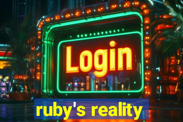 ruby's reality