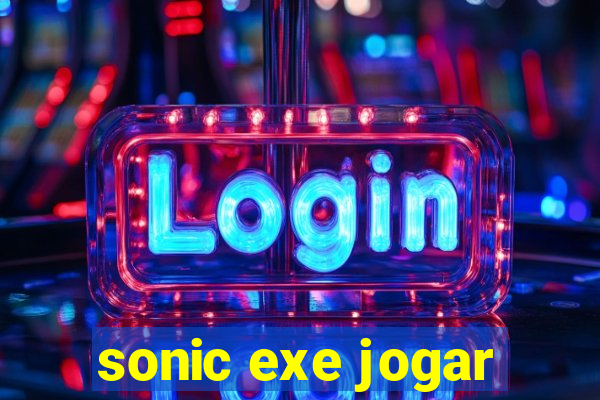 sonic exe jogar