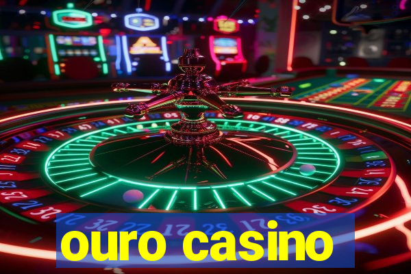 ouro casino