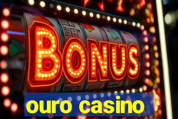 ouro casino