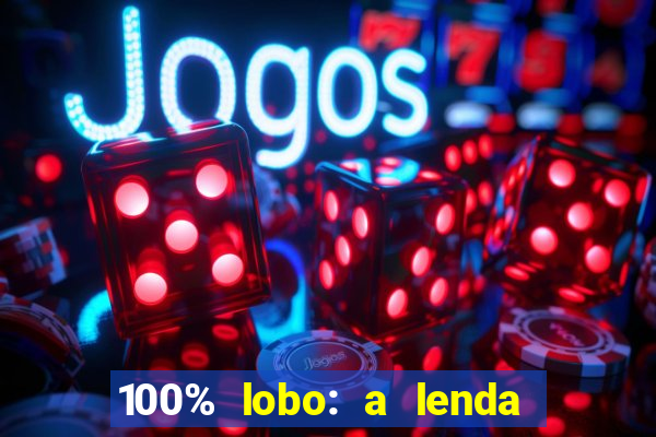 100% lobo: a lenda da pedra da lua 2 temporada