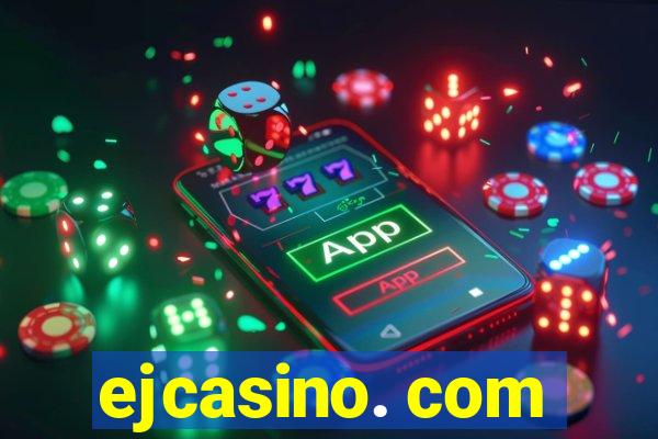 ejcasino. com