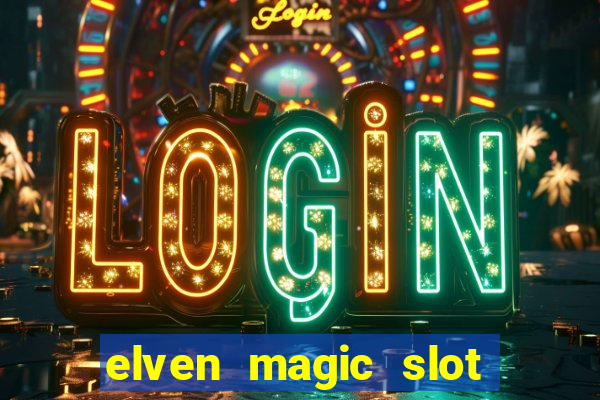 elven magic slot free play