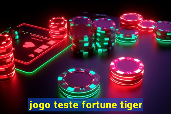 jogo teste fortune tiger