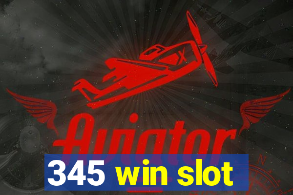 345 win slot