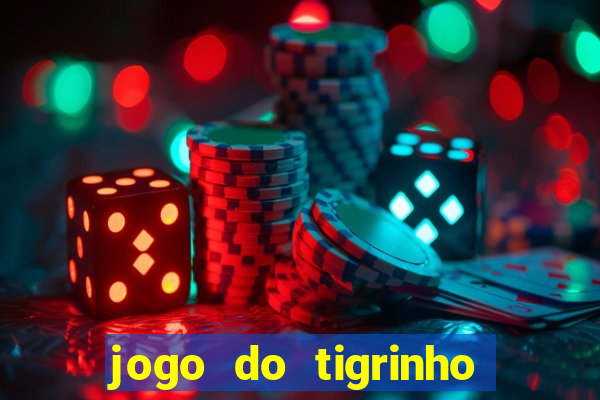 jogo do tigrinho que da bonus sem deposito