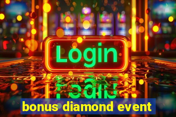 bonus diamond event