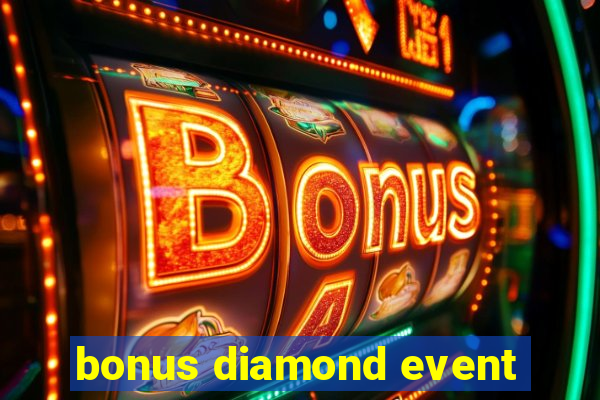 bonus diamond event