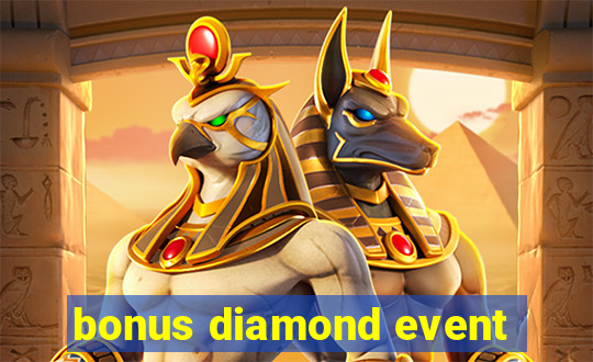 bonus diamond event